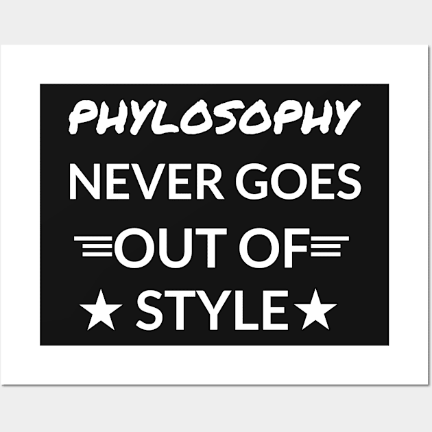 Phylosophy Never Goes Out Of Style Wall Art by vanityvibes